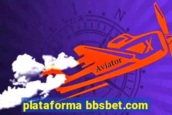 plataforma bbsbet.com