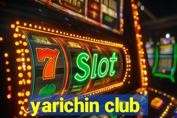 yarichin club