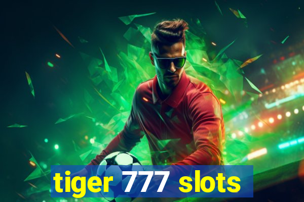 tiger 777 slots