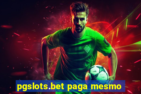 pgslots.bet paga mesmo