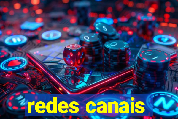 redes canais