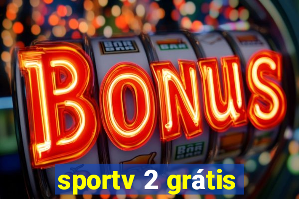 sportv 2 grátis