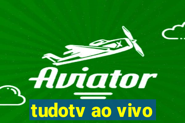 tudotv ao vivo