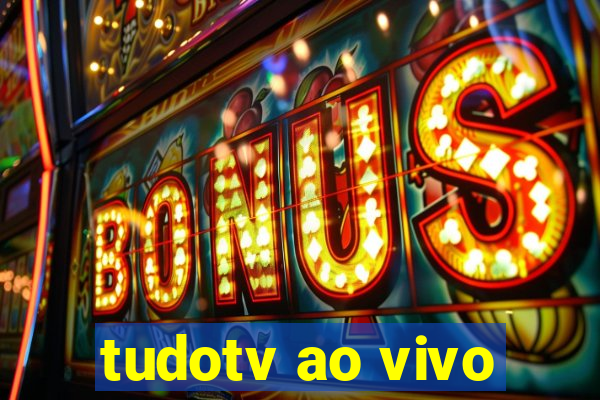 tudotv ao vivo