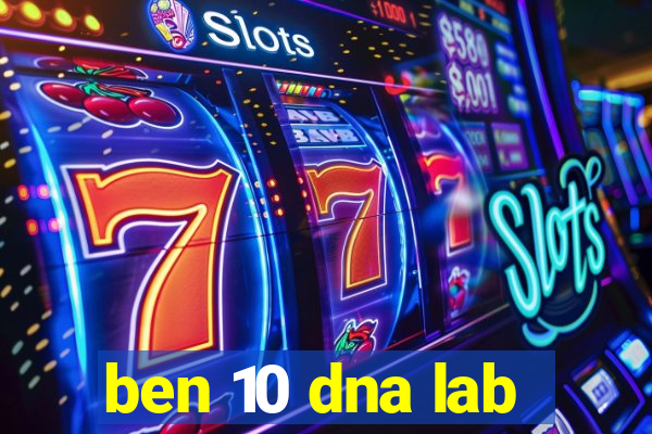 ben 10 dna lab