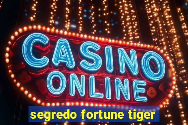 segredo fortune tiger