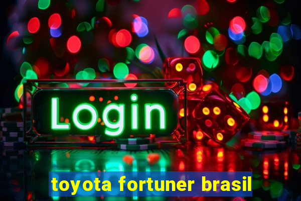 toyota fortuner brasil