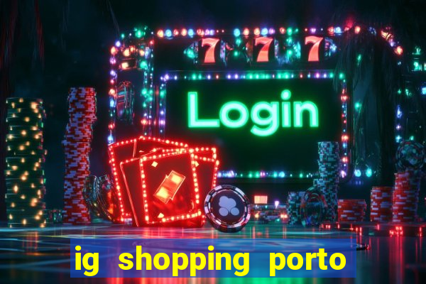 ig shopping porto velho cinema