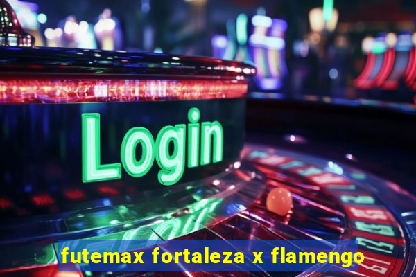 futemax fortaleza x flamengo