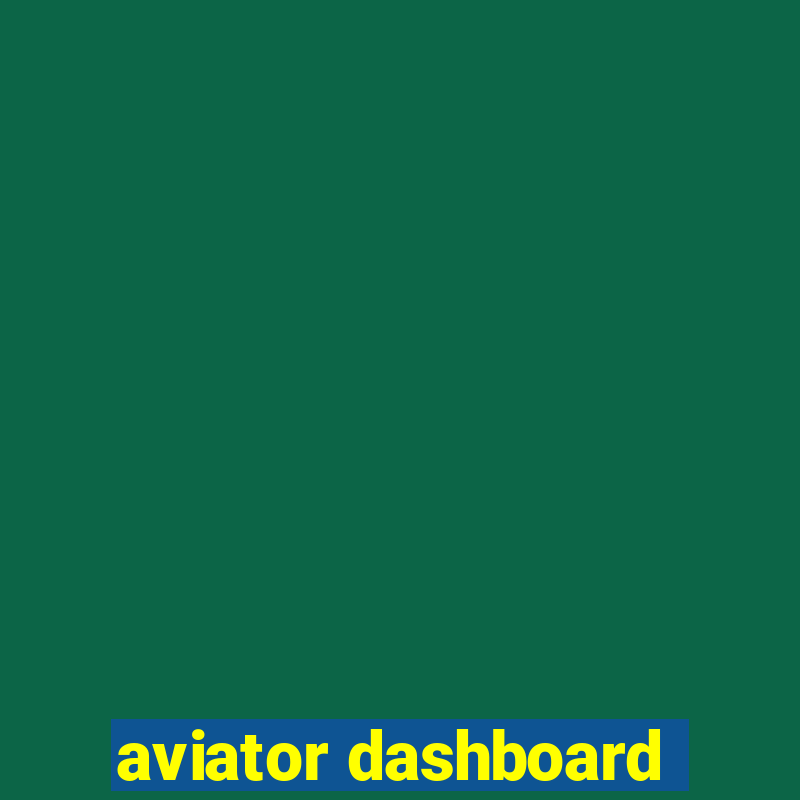 aviator dashboard