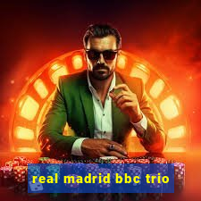 real madrid bbc trio