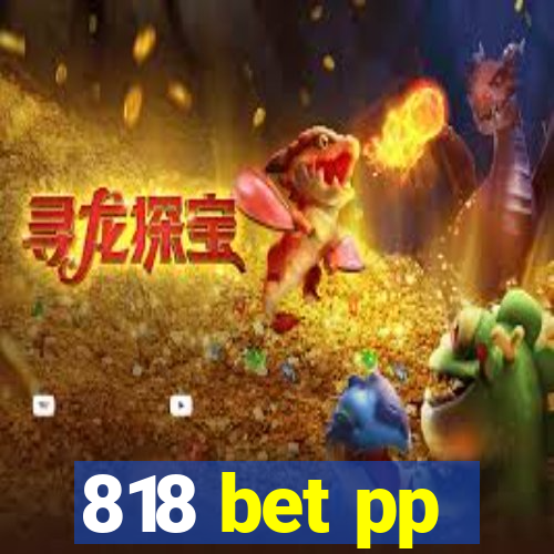 818 bet pp