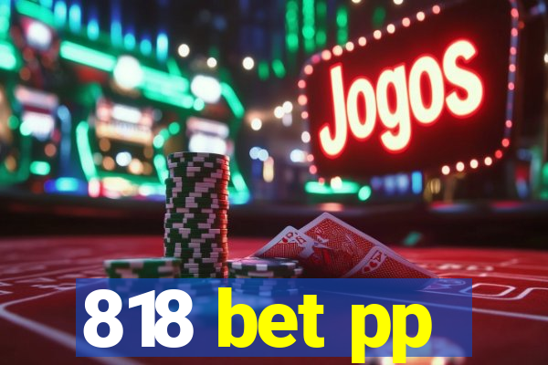 818 bet pp