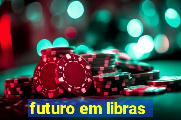 futuro em libras