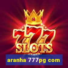 aranha 777pg com