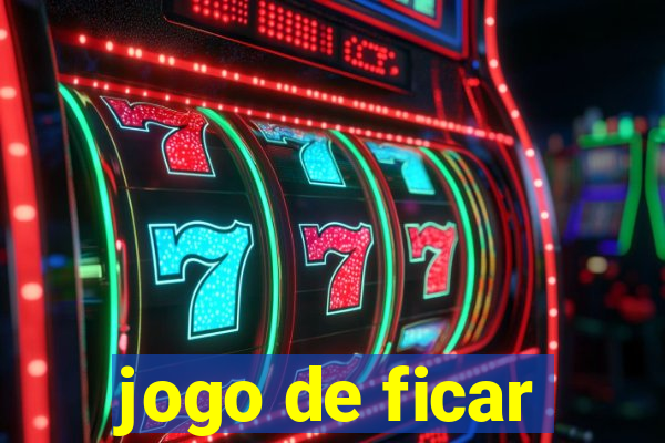 jogo de ficar