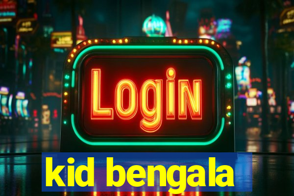 kid bengala