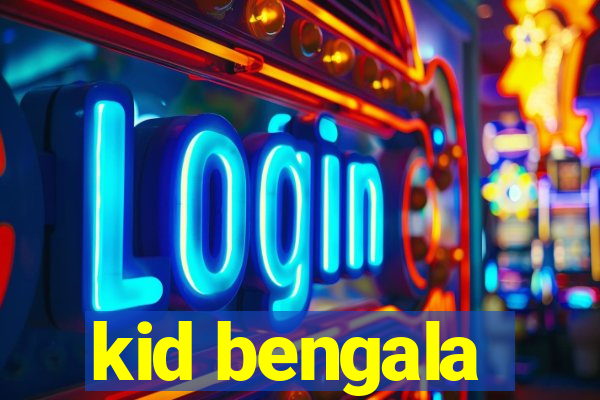 kid bengala