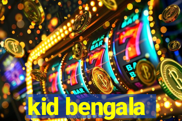 kid bengala