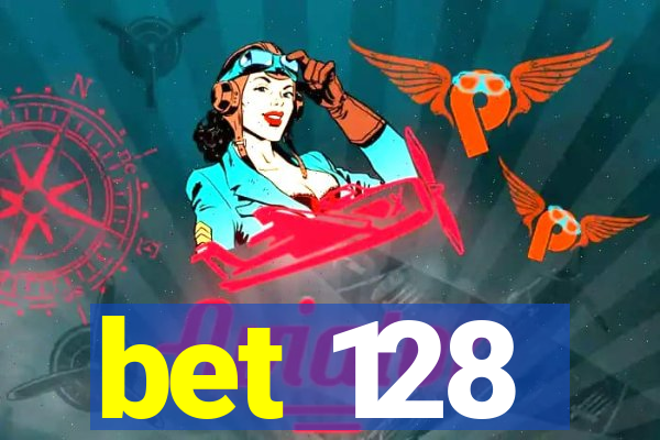 bet 128