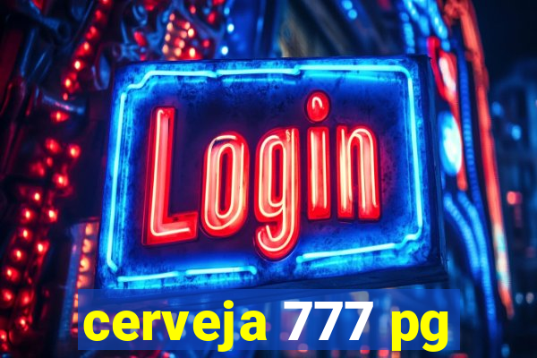 cerveja 777 pg