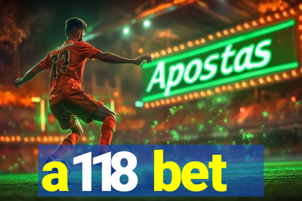 a118 bet