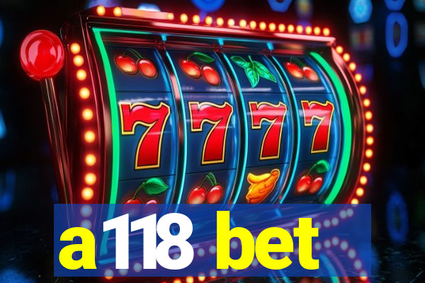 a118 bet