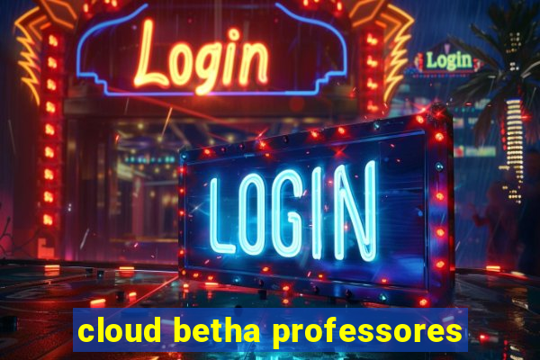 cloud betha professores