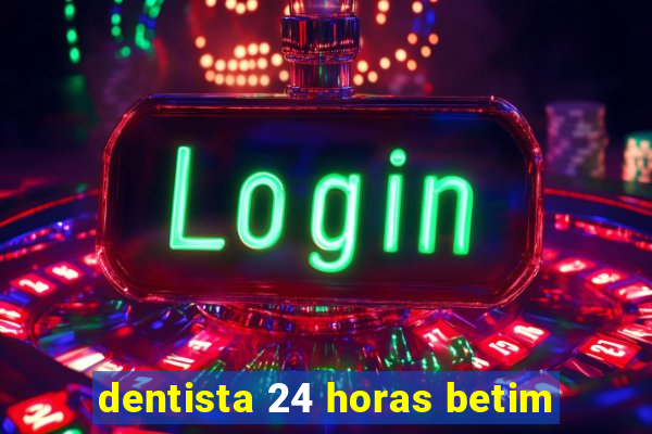 dentista 24 horas betim