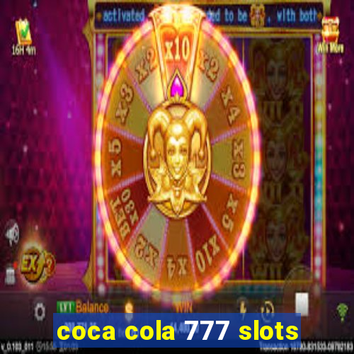 coca cola 777 slots