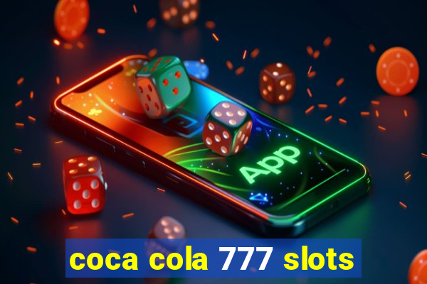 coca cola 777 slots