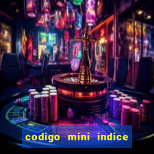 codigo mini indice setembro 2024