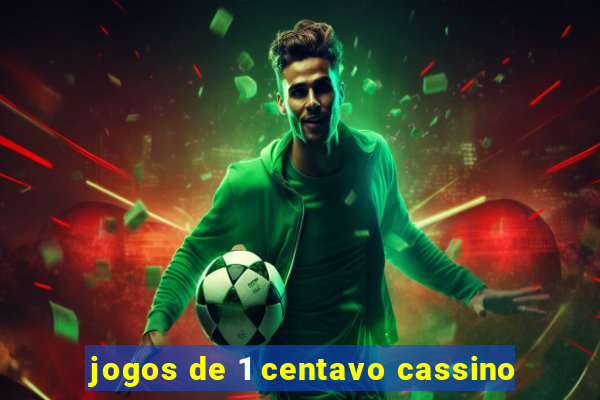 jogos de 1 centavo cassino