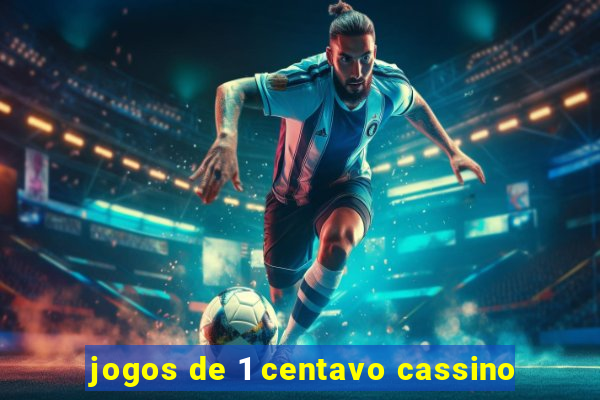 jogos de 1 centavo cassino