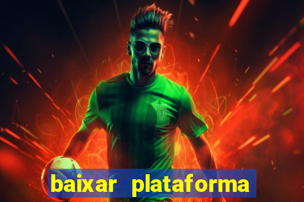 baixar plataforma nova do jogo do tigre