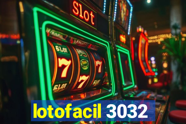 lotofacil 3032