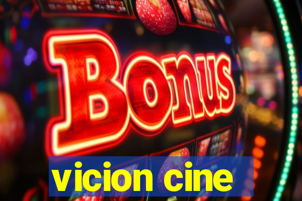 vicion cine