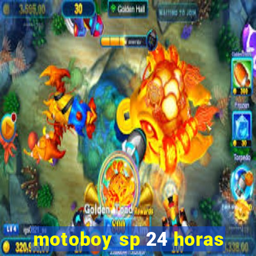 motoboy sp 24 horas