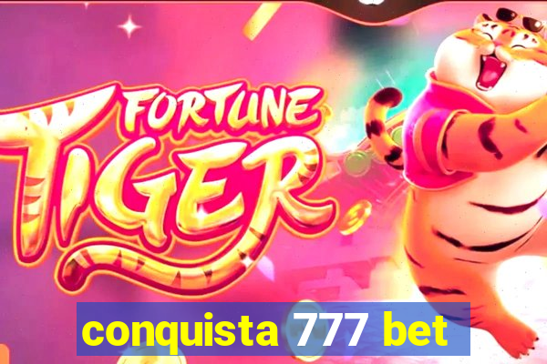 conquista 777 bet