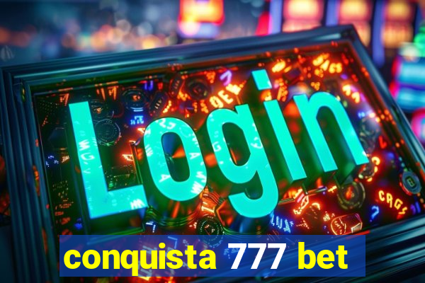 conquista 777 bet