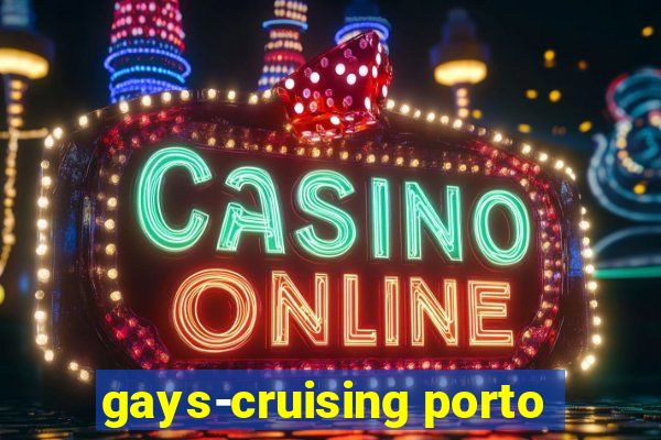 gays-cruising porto