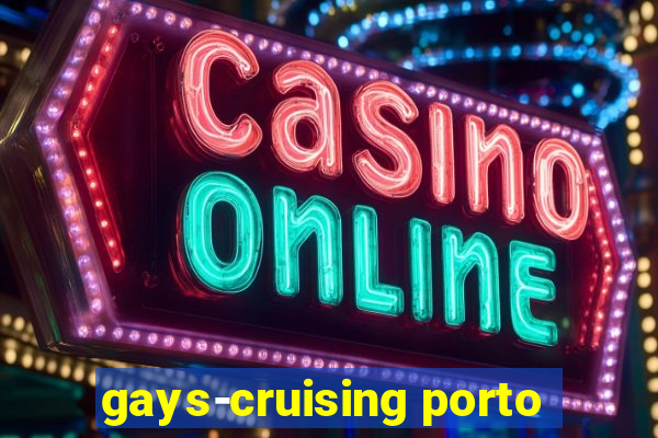 gays-cruising porto