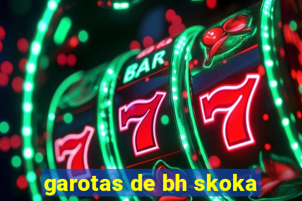 garotas de bh skoka