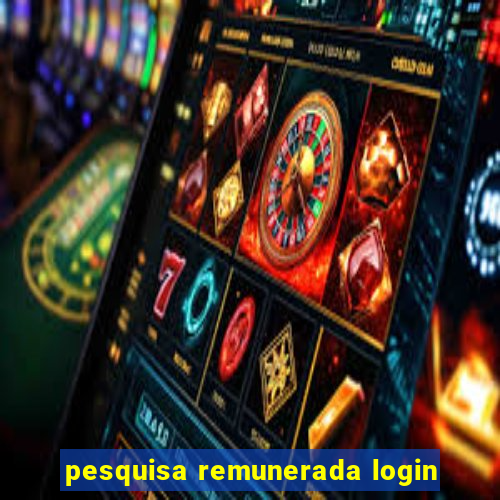 pesquisa remunerada login