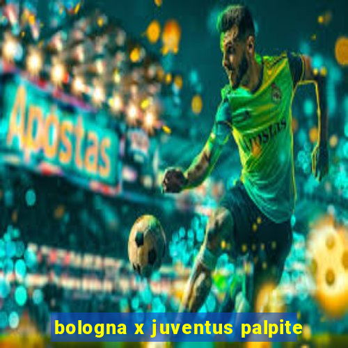 bologna x juventus palpite