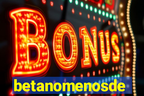 betanomenosde