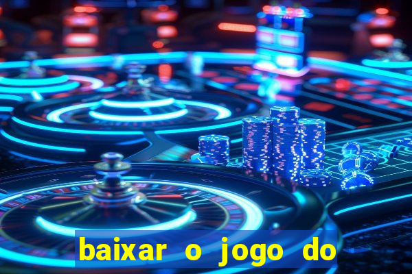 baixar o jogo do candy crush