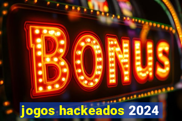 jogos hackeados 2024