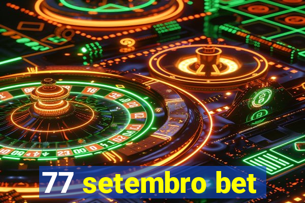 77 setembro bet