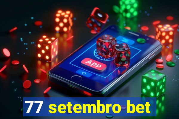 77 setembro bet